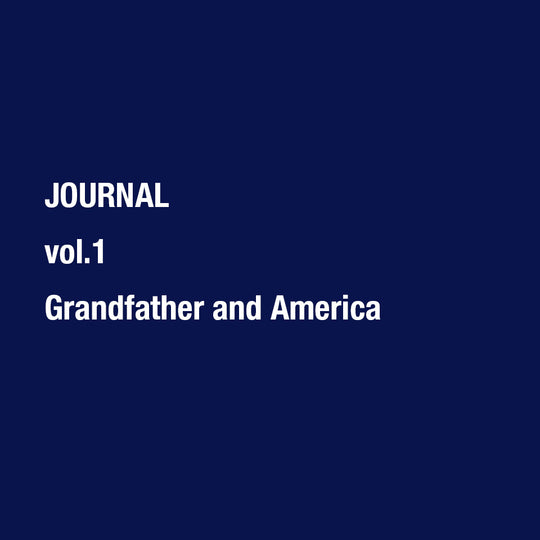 vol.1  Grandfather and America - 祖父とアメリカ。